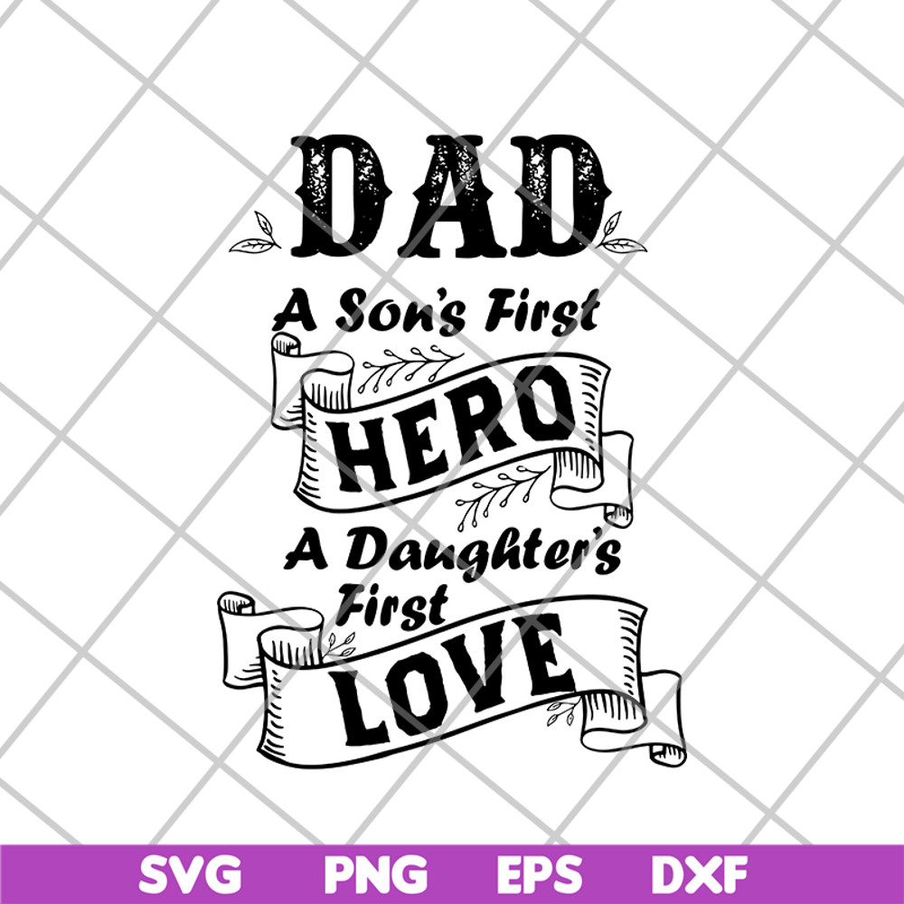 FTD02062103-Dad a son's first hero a daughter's first love svg, png, dxf, eps digital file FTD02062103.jpg