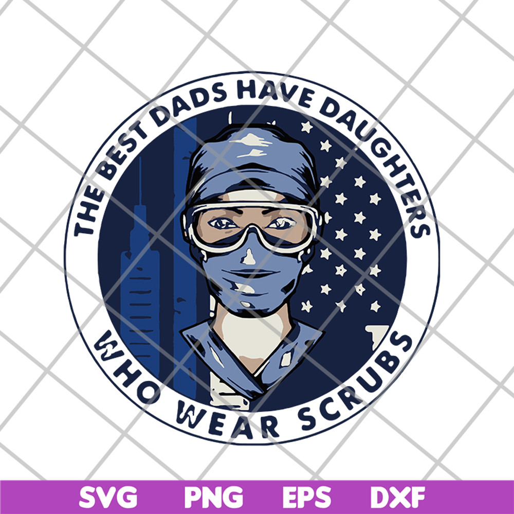 FTD02062107-Best Dads Have Daughter who wear scrubs Nurse svg, png, dxf, eps digital file FTD02062107.jpg