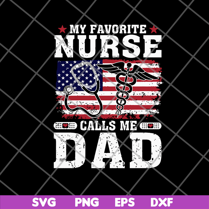 FTD02062115-My favorite nurse calls me dad svg, png, dxf, eps digital file FTD02062115.jpg