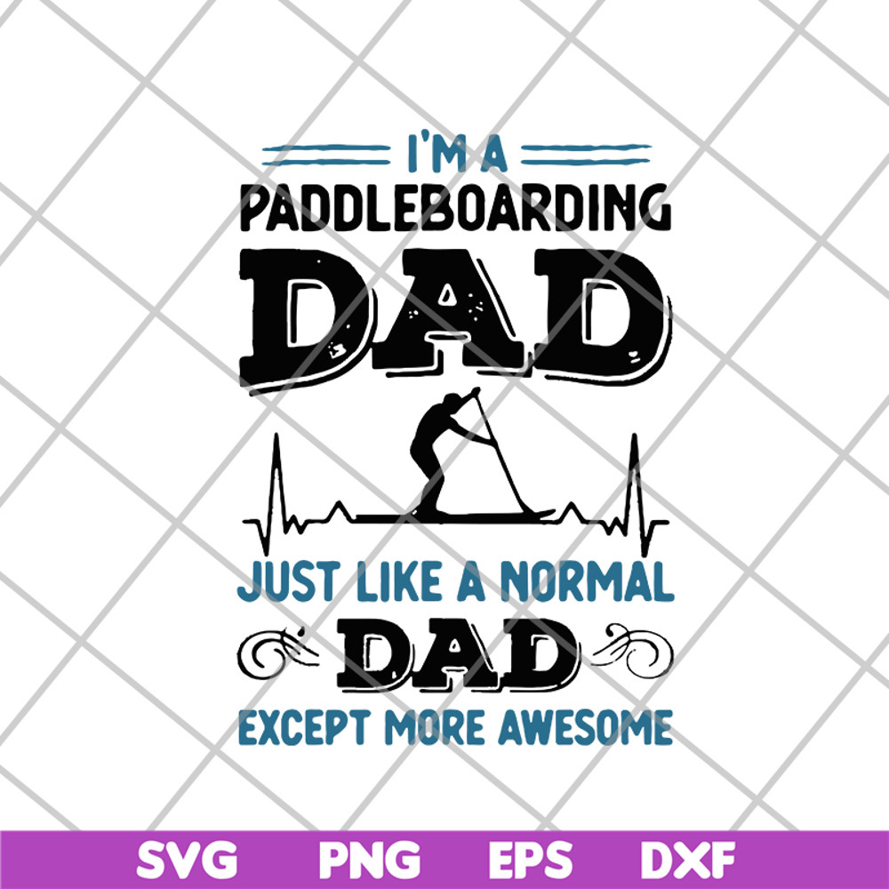FTD02062118-Mens awesome paddleboarding dad paddle boarding svg, png, dxf, eps digital file FTD02062118.jpg