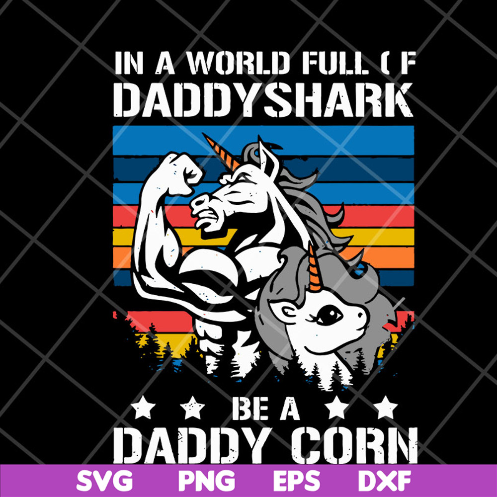 FTD04052102-In a world full of daddy shark be a daddy corn svg, Fathers day svg, png, dxf, eps digital file FTD04052102.jpg
