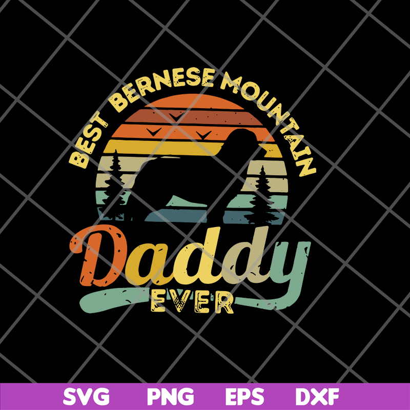 FTD05062120-BEST BERNESE MOUNTAIN DADDY- svg, png, dxf, eps digital file FTD05062120.jpg