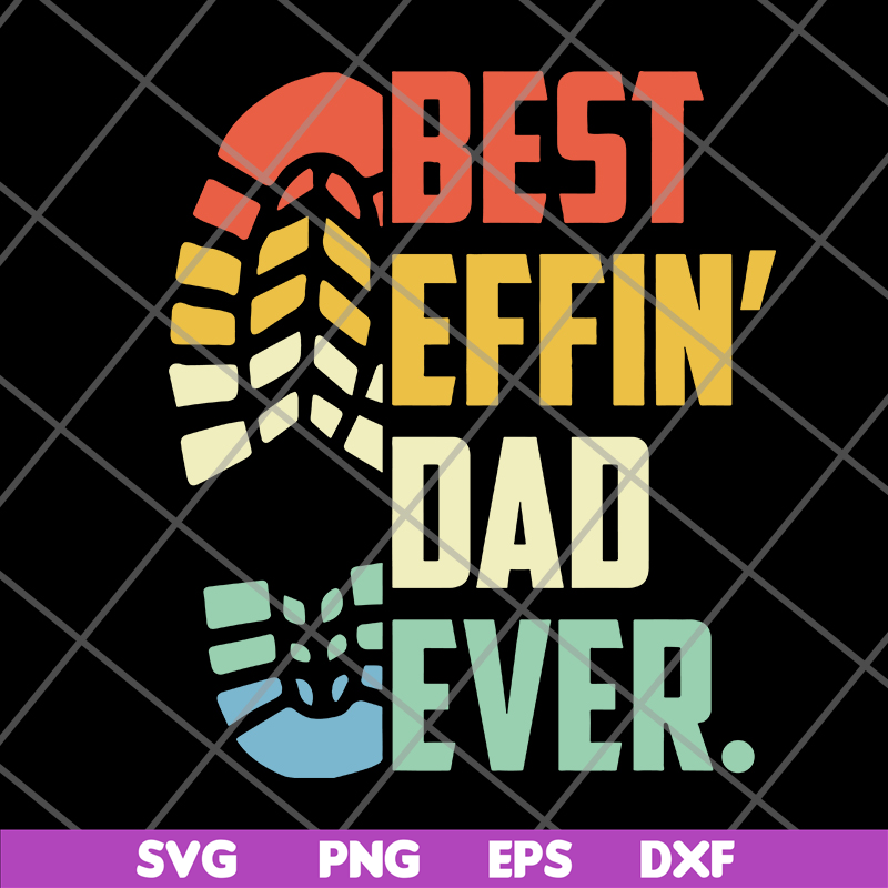 FTD09062103-Best Effin’s Dad Ever Happy Father’s Day 2021 svg, png, dxf, eps digital file FTD09062103.jpg
