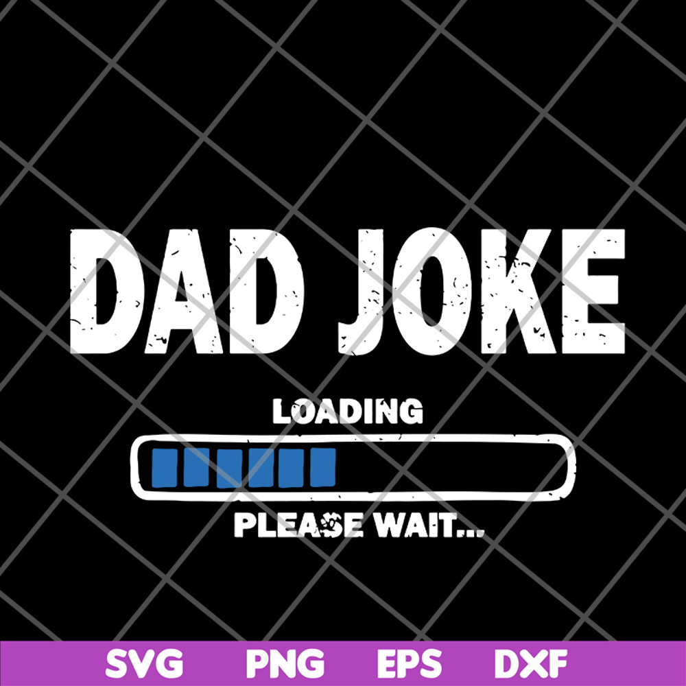 FTD09062106-Dad Joke Loading Please Wait Fathers’ day 2021 svg, png, dxf, eps digital file FTD09062106.jpg