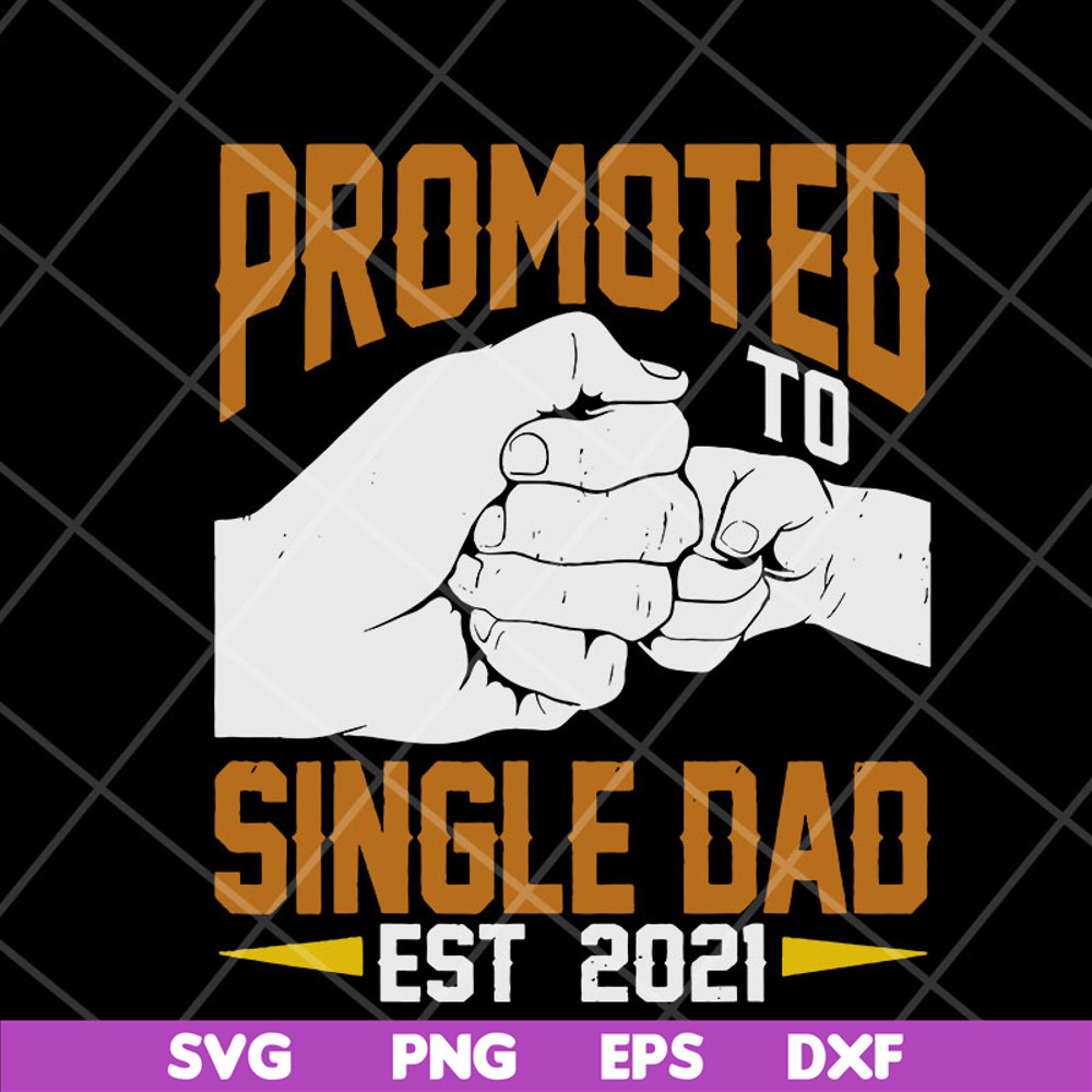 FTD10052103-promoted single dad svg, png, dxf, eps digital file FTD10052103.jpg