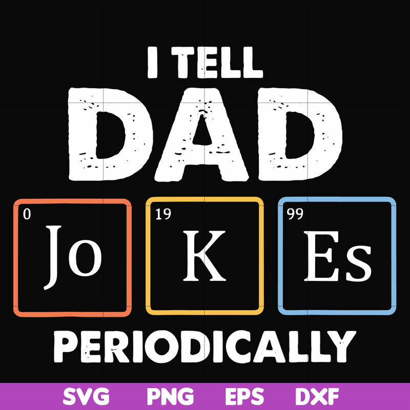 FTD116-I tell dad jokes periodically svg, png, dxf, eps, digital file FTD116.jpg
