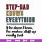 FTD119-Step dad knows everything svg, png, dxf, eps, digital file FTD119.jpg