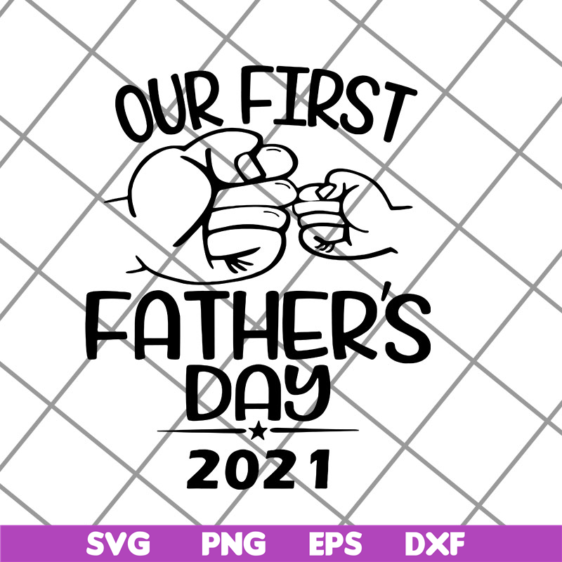 FTD12052109-first-father_s-day-2021 svg, png, dxf, eps digital file FTD12052109.jpg