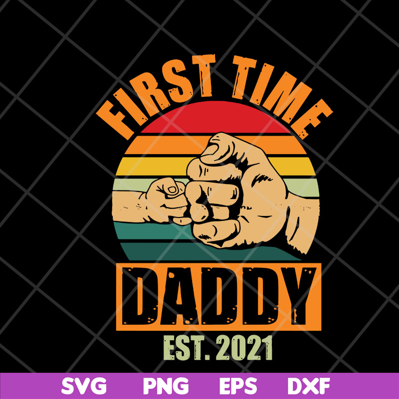 FTD13052128- first time daddy new dad est 2021 svg, png, dxf, eps digital file FTD13052128.jpg
