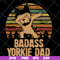 FTD19052116-badass yorkie dadsvg, png, dxf, eps digital file FTD19052116.jpg