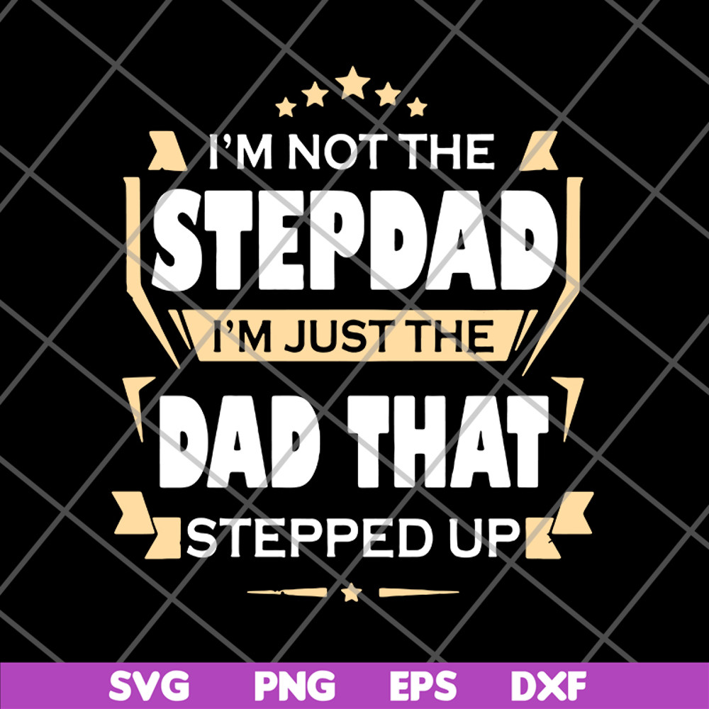 FTD27052110-Im Not The Step Dad svg, png, dxf, eps digital file FTD27052110.jpg