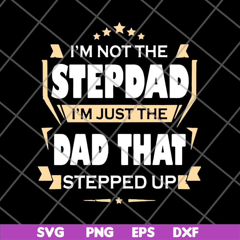 FTD27052110-Im Not The Step Dad svg, png, dxf, eps digital file FTD27052110.jpg