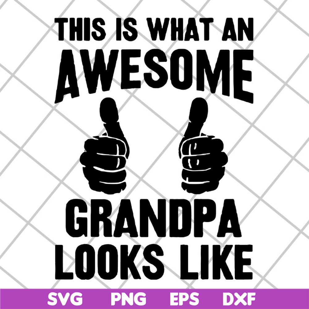 FTD29042106-This is what an awesome grandpa svg, Fathers day svg, png, dxf, eps digital file FTD29042106.jpg