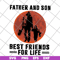 FTD29052108-Father and Son Best Friends For Life svg, png, dxf, eps digital file FTD29052108.jpg