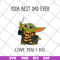 FTD29052140-Yoda best dad ever svg, png, dxf, eps digital file FTD29052140.jpg