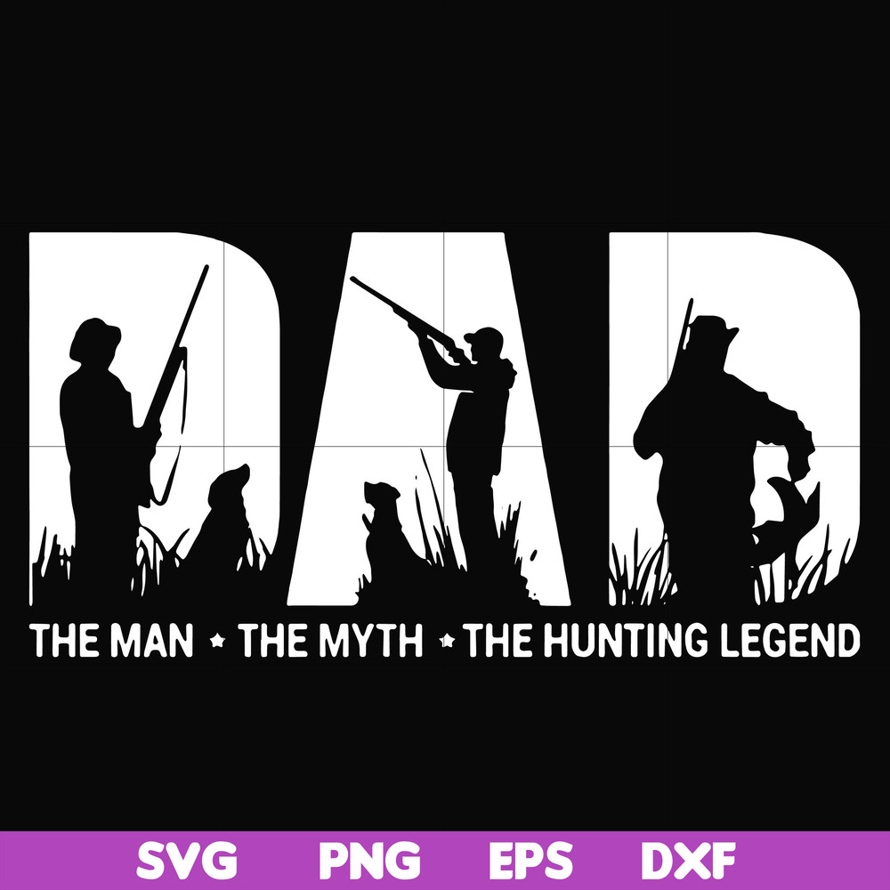 FTD46-Dad the man the myth the hunting legend svg, png, dxf, eps, digital file FTD46.jpg