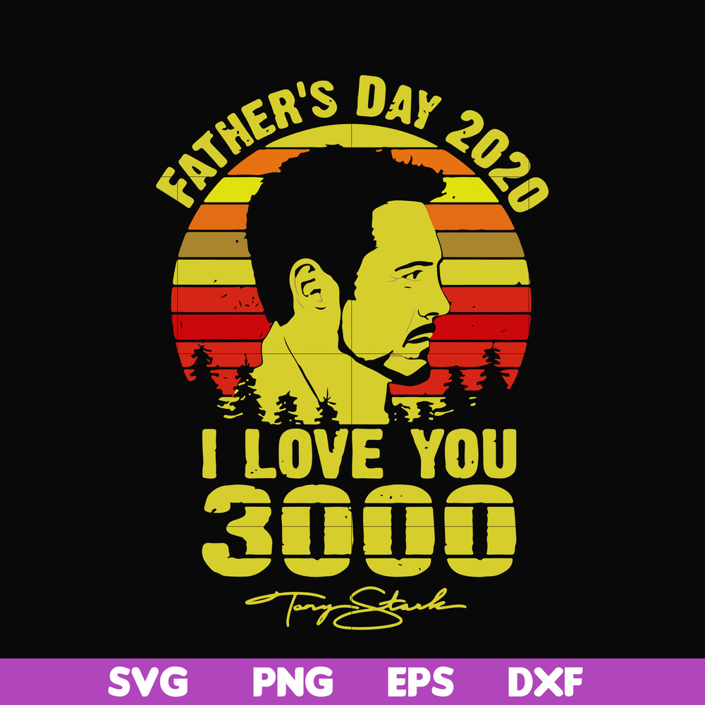FTD7-father's day 2020 i love you 3000 svg, png, dxf, eps digital file FTD7.jpg
