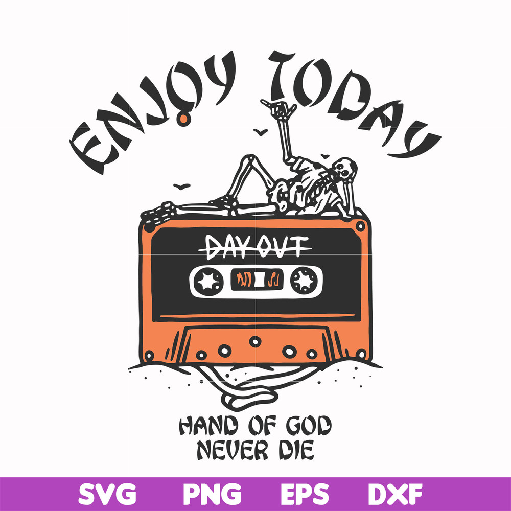 HLW0017-Enjoy today hand of god never die svg, halloween svg, png, dxf, eps, digital file HLW0017.jpg