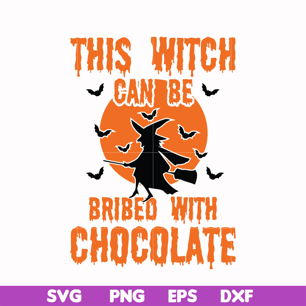 HLW0019-This witch can be bribed with chocolate svg, halloween svg, png, dxf, eps, digital file HLW0019.jpg