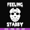 HLW0091-Feeling stabby svg, png, dxf, eps digital file HLW0091.jpg