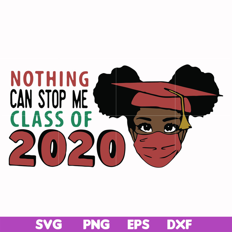 OTH0005-nothing can stop me class of 2020 svg, png, dxf, eps digital file OTH0005.jpg