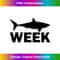 Week of Shark Funny Sharks T-Shirt Great Discovery Time - PNG Sublimation Digital Download