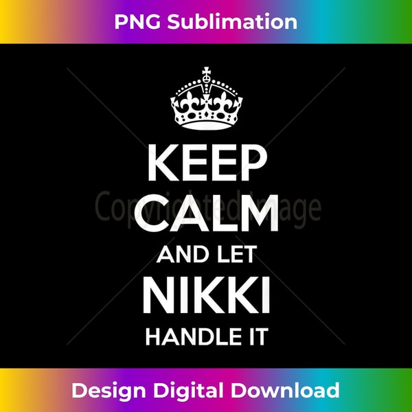 NIKKI Keep Calm Personalized Name Funny Birthday Idea 1 - Sublimation-Ready PNG File