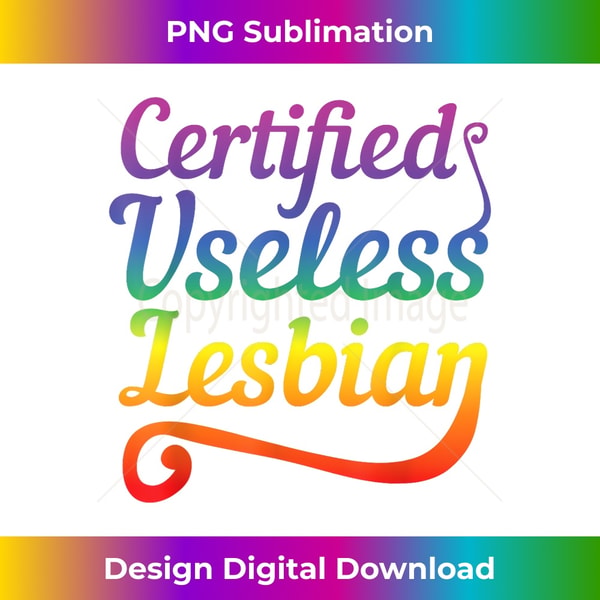 Useless Transparent Certified Useless Lesbian Gay Lesbian Pride LGBT - PNG Trans | Inspire ...