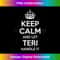 TERI Keep Calm Personalized Name Funny Birthday Idea 1 - Sublimation-Ready PNG File