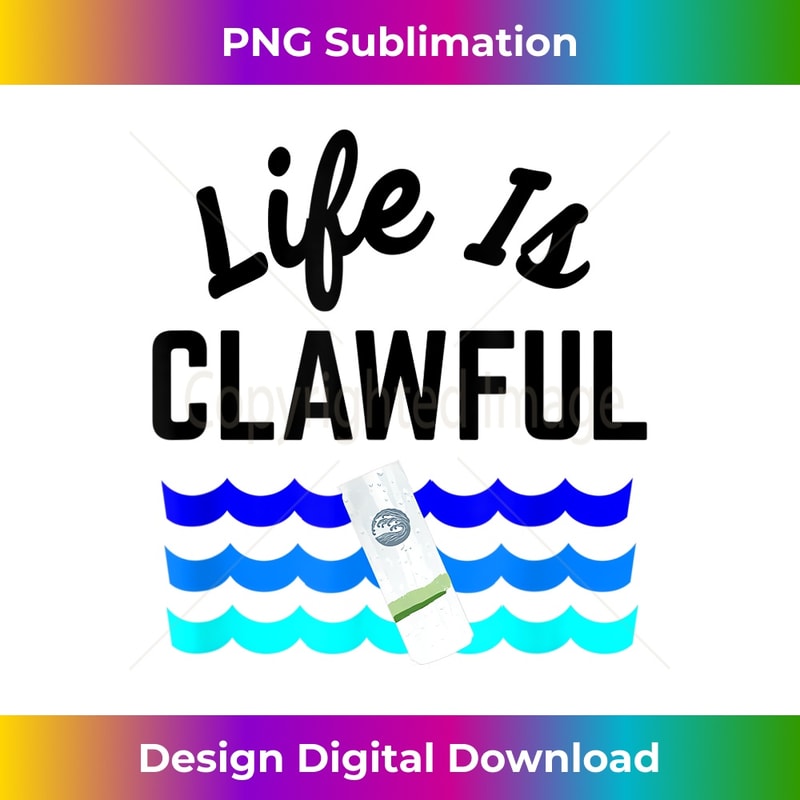 Life is Clawful Hard Seltzer Summer Alcohol Beach Claw 1 - Elegant Sublimation PNG Download