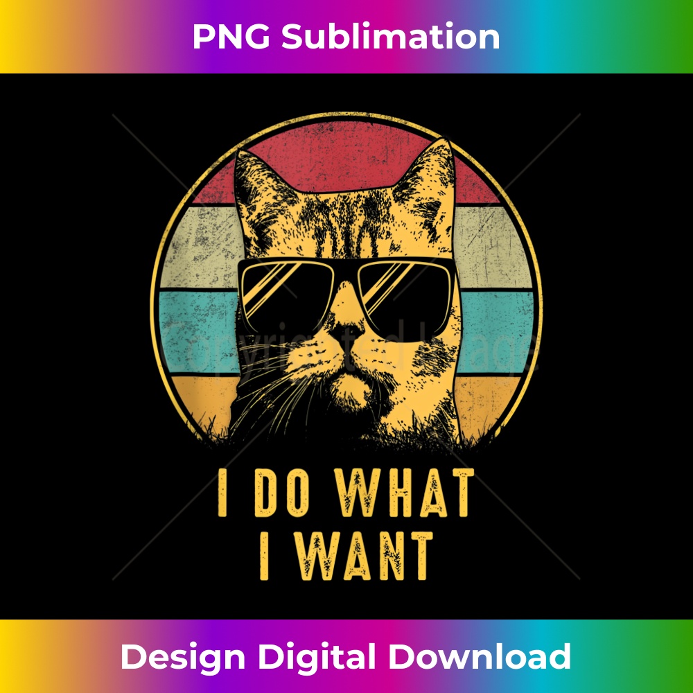 Retro 80s 90s Cat Lovers I Do What I Want Funny Cat  1 - Instant PNG Sublimation Download