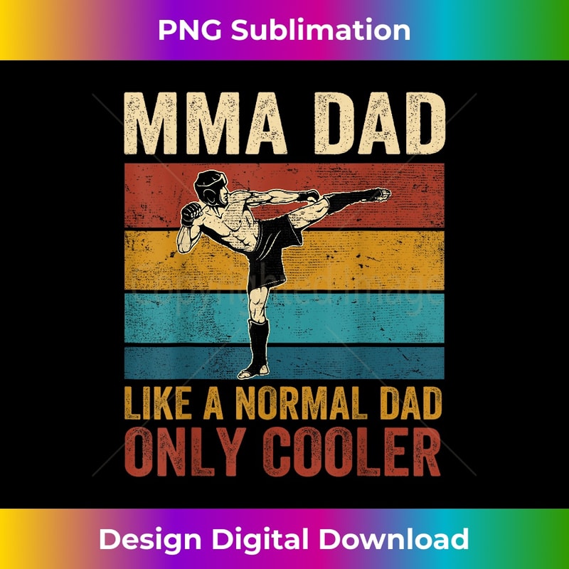 MMA Dad Like A Normal Dad Only Cooler Father's Day 1 - Stylish Sublimation Digital Download