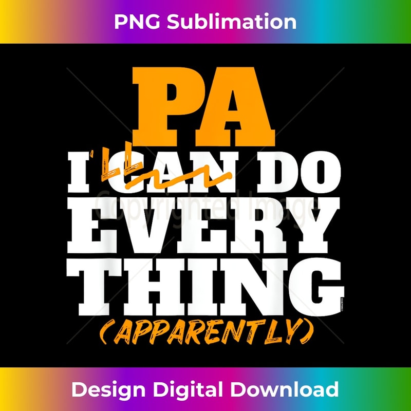 PA I'll Do Every Thing Apparently Process 1 - Elegant Sublimation PNG Download