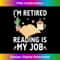 I'm Retired Reading Is My Job - Stylish Sublimation Digital Download