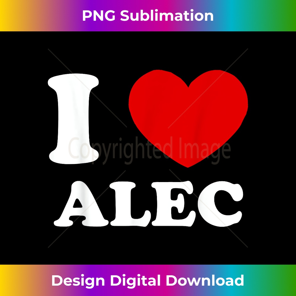 I Love Alec I Heart Alec Funny Alec - Modern Sublimation PNG File