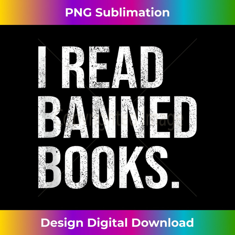 It's A Good Day To Read Banned Books - I Read Banned Books - Exclusive PNG Sublimation Download
