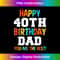 Dad 40th Birthday Dads 40 Years Old - Trendy Sublimation Digital Download