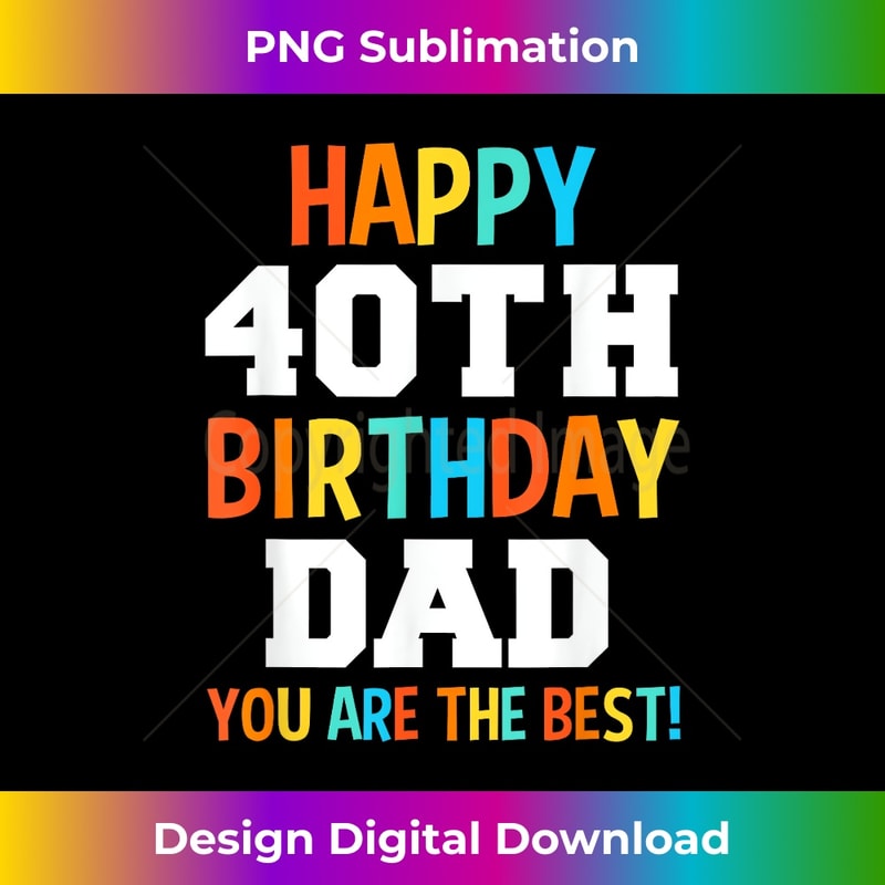 Dad 40th Birthday Dads 40 Years Old - Trendy Sublimation Digital Download