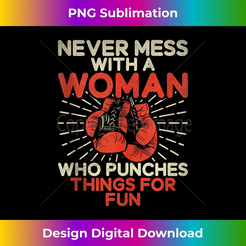 Never mess with a Woman who punches Things for fun Boxing 1 - Decorative Sublimation PNG File