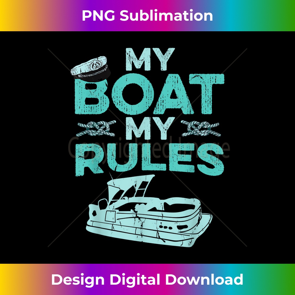 Pontoon Boat Captain My Boat My Rules Fathers Day 1 - Instant Sublimation Digital Download