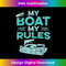 Pontoon Boat Captain My Boat My Rules Fathers Day 1 - Instant Sublimation Digital Download