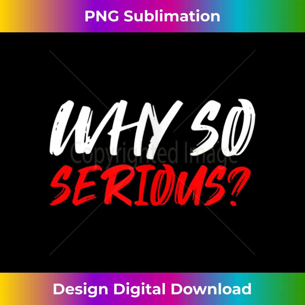 WHY SO SERIOUS-SCARY JOKER 1 - Premium PNG Sublimation File