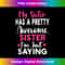 My Sister Has A Pretty Awesome Sister I'm Just Saying Funny 1 - Instant Sublimation Digital Download