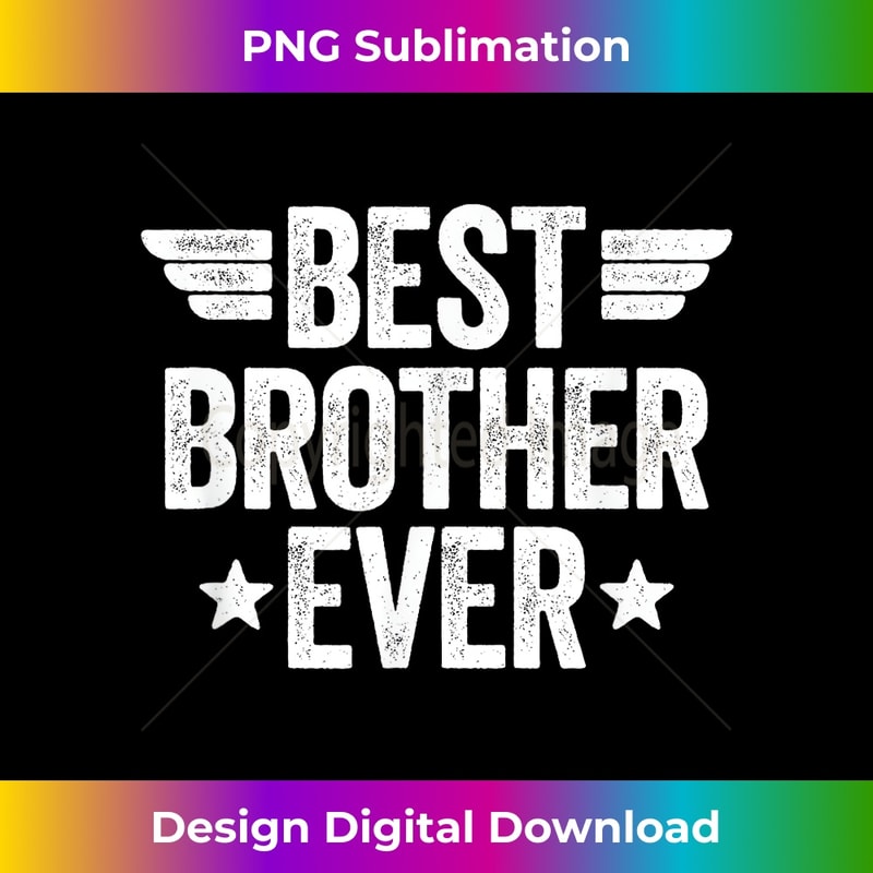 Best Brother Ever - PNG Transparent Sublimation Design