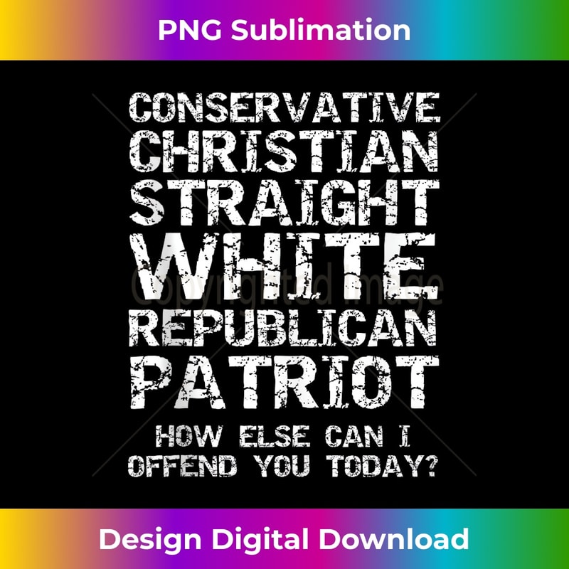 Conservative Christian Straight White Republican Patriot - PNG Transparent Sublimation File