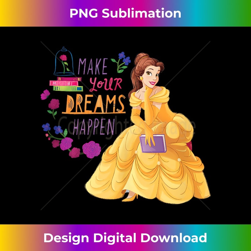 Disney Princess Belle Make Your Dreams Happen - PNG Transparent Sublimation File