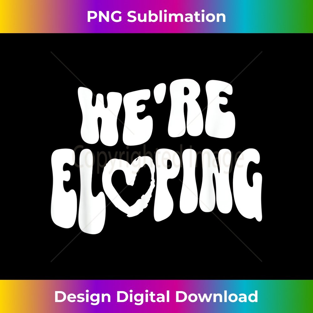 Retro Elopement WE'RE ELOPING 1 - Elegant Sublimation PNG Download