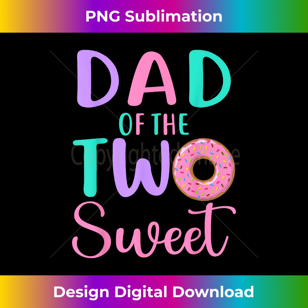 Dad of the Two Sweet Father 2nd Birthday Girl Donut Party - Unique Sublimation PNG Download
