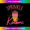 Sprinkle Kindness Ice Cream Funny - Signature Sublimation PNG File