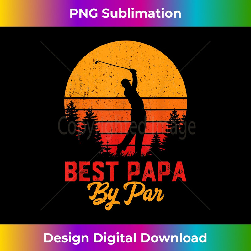 Mens Funny Father's Day Best Papa By Par Golf Love 1 - PNG Transparent Sublimation File